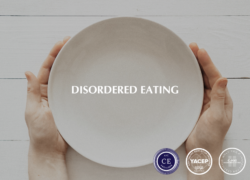 Disordered Eating – 15 Hours
